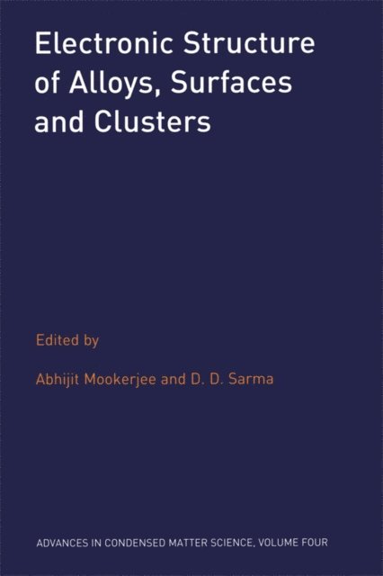 D.D. Sarma, Abhijit Mookerjee - Electronic Structure of Alloys, Surfaces and Clusters, E-bok