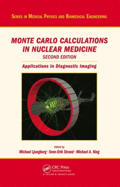 Michael A. King, Sven-Erik Strand, Michael Ljungberg - Monte Carlo Calculations in Nuclear Medicine, E-bok