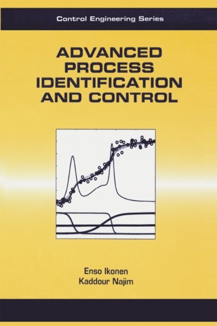 Enso Ikonen, Kaddour Najim - Advanced Process Identification and Control, E-bok
