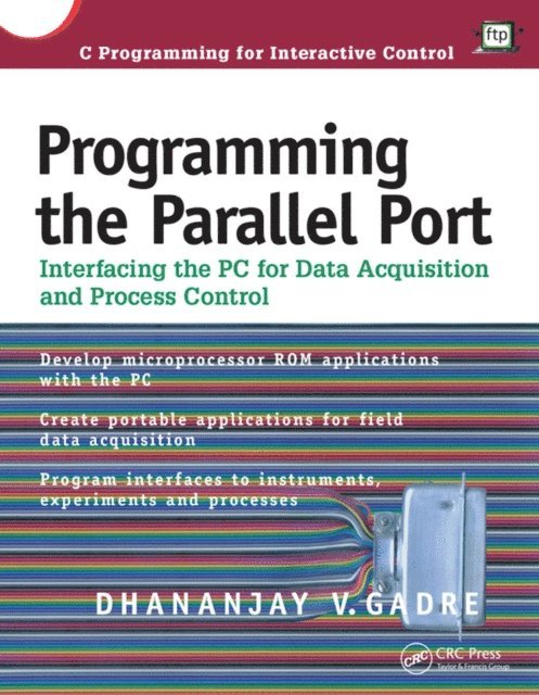 Dhananjay Gadre - Programming the Parallel Port, E-bok