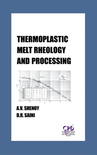 Aroon Shenoy - Thermoplastic Melt Rheology and Processing, E-bok