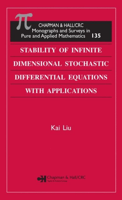 Kai Liu - Stability of Infinite Dimensional Stochastic Differential Equations with Applications, E-bok
