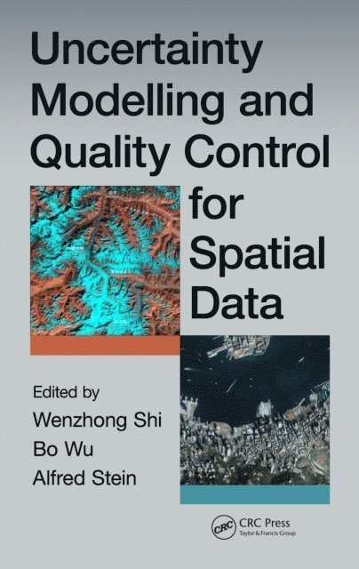 Alfred Stein, Bo Wu, Shi Wenzhong - Uncertainty Modelling and Quality Control for Spatial Data, E-bok