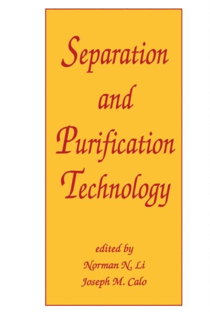 Norman Li - Separation and Purification Technology, E-bok