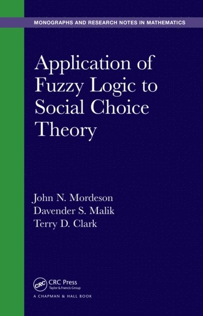 Terry D. Clark, Davender S. Malik, John N. Mordeson - Application of Fuzzy Logic to Social Choice Theory, E-bok