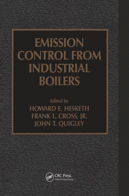 Howard D. Hesketh, Jr. Frank L. Cross, John T. Quigley - Emission Control from Industrial Boilers, E-bok