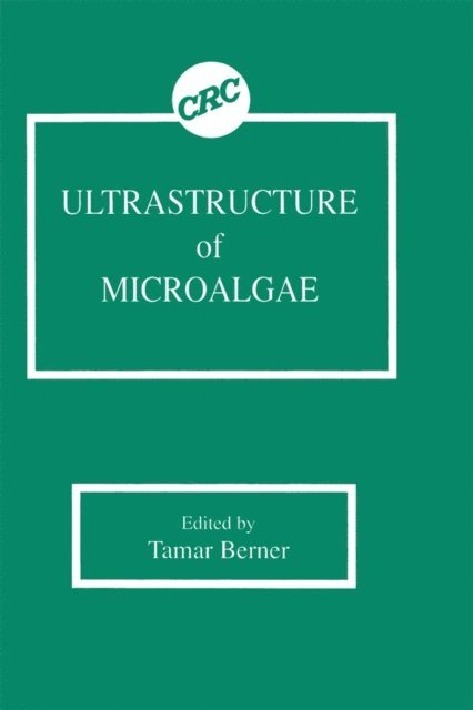 Tamar Berner - Ultrastructure of Microalgae, E-bok