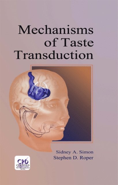 Stephen D. Roper, Sidney A. Simon - Mechanisms of Taste Transduction, E-bok