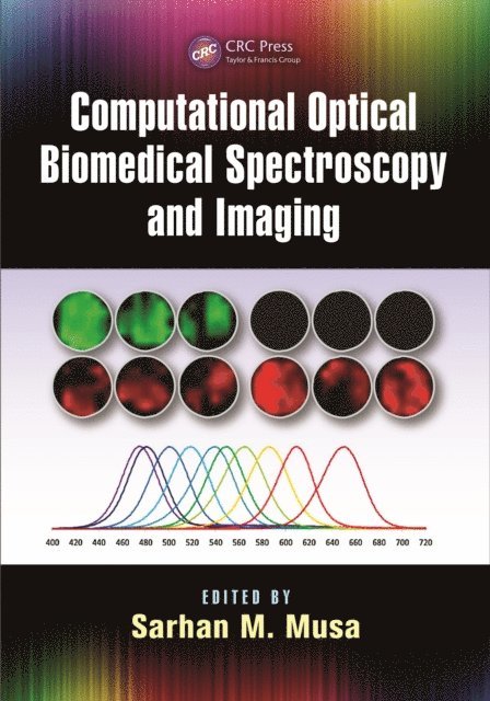 Sarhan M. Musa - Computational Optical Biomedical Spectroscopy and Imaging, E-bok