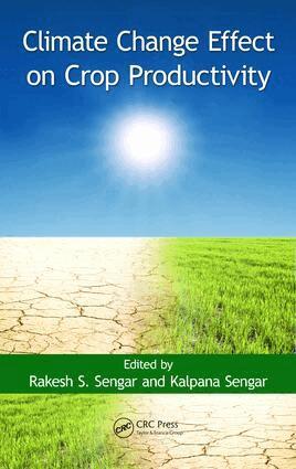 Rakesh S. Sengar, Kalpana Sengar - Climate Change Effect on Crop Productivity, E-bok