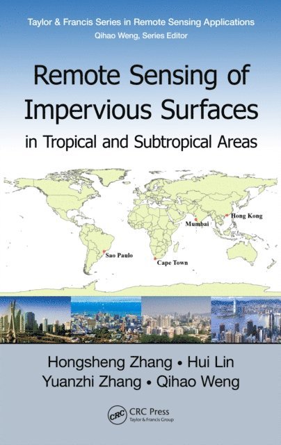 Qihao Weng, Yuanzhi Zhang, Hui Lin, Hongsheng Zhang - Remote Sensing of Impervious Surfaces in Tropical and Subtropical Areas, E-bok