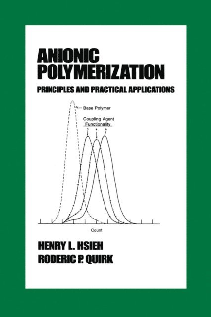 Roderic P. Quirk, Henry Hsieh - Anionic Polymerization, E-bok