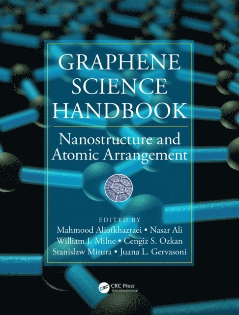 Juana L. Gervasoni, Stanislaw Mitura, Cengiz S. Ozkan, William I. Milne, Nasar Ali, Mahmood Aliofkhazraei - Graphene Science Handbook, E-bok