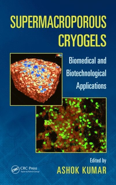 Ashok Kumar - Supermacroporous Cryogels, E-bok