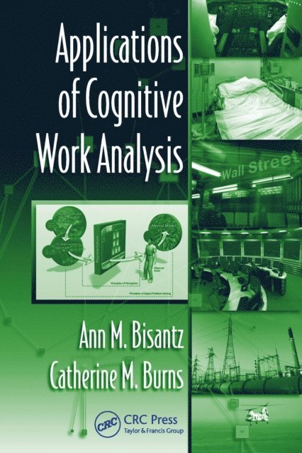 Catherine M. Burns, Ann M. Bisantz - Applications of Cognitive Work Analysis, E-bok