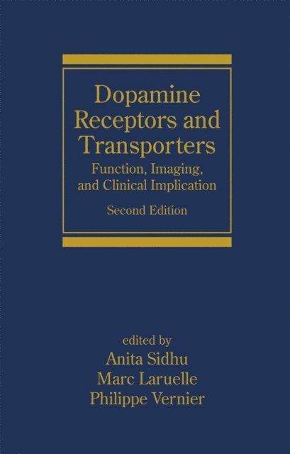 Philippe Vernier, Marc Laruelle, Anita Sidhu - Dopamine Receptors and Transporters, E-bok