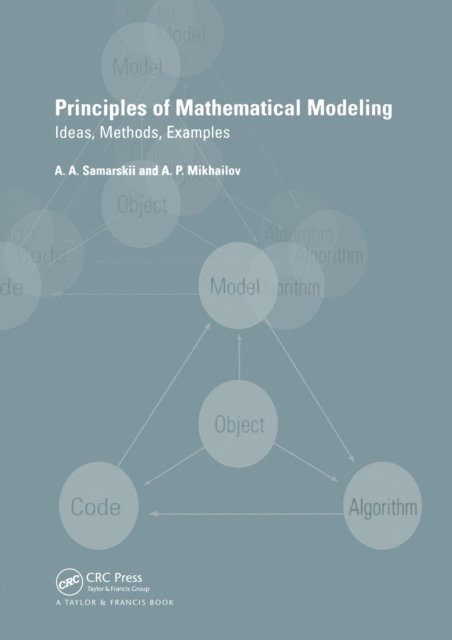 Alexander P. Mikhailov, Alexander A. Samarskii - Principles of Mathematical Modelling, E-bok