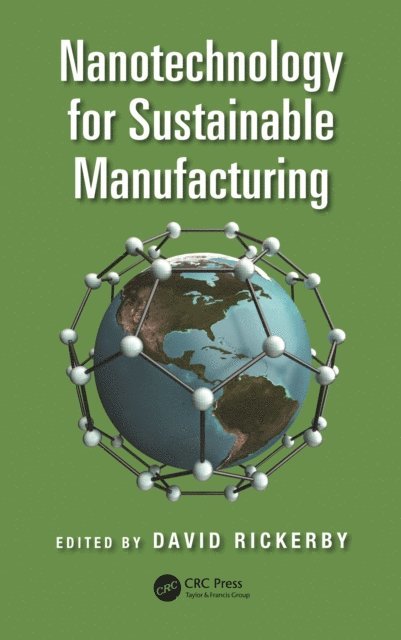 David Rickerby - Nanotechnology for Sustainable Manufacturing, E-bok
