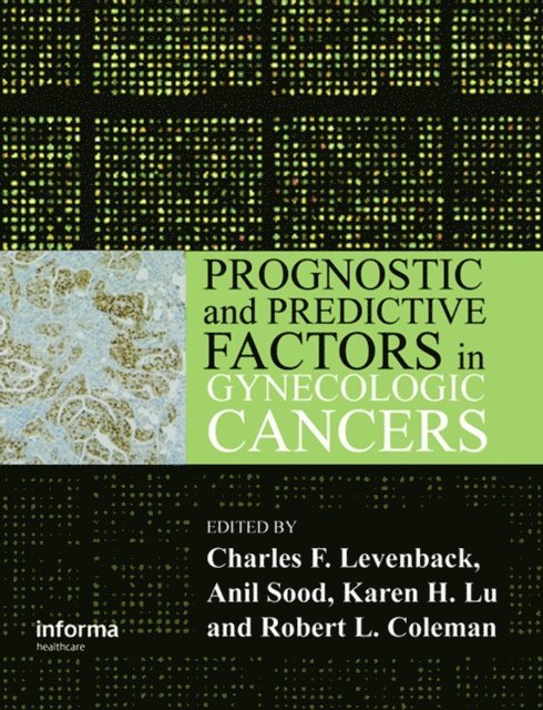 Robert Coleman, Karen H Lu, Anil Sood, Charles F. Levenback - Prognostic and Predictive Factors in Gynecologic Cancers, E-bok