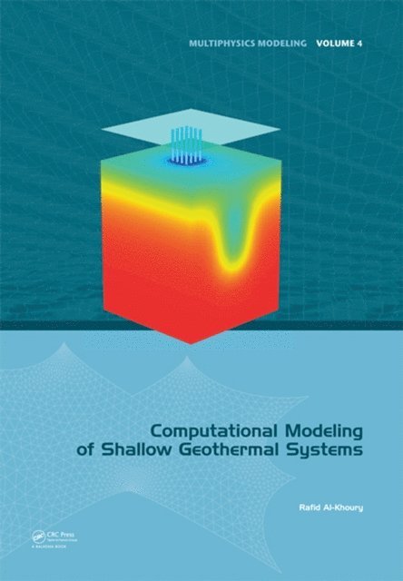 Rafid Al-Khoury - Computational Modeling of Shallow Geothermal Systems, E-bok