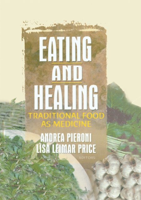 Lisa Price, Andrea Pieroni - Eating and Healing, E-bok
