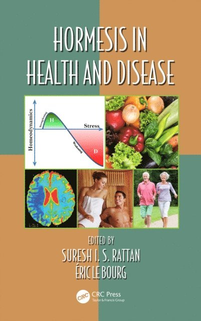 Eric Le Bourg, Suresh I. S. Rattan - Hormesis in Health and Disease, E-bok