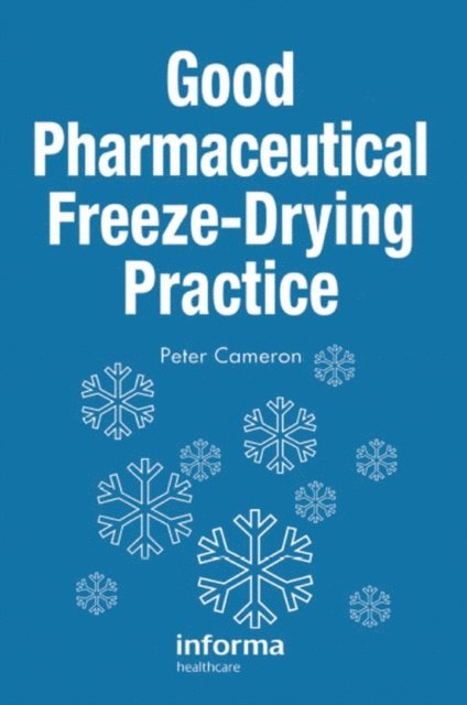 Peter Cameron - Good Pharmaceutical Freeze-Drying Practice, E-bok