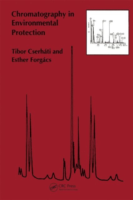 Esther Forgacs, Tibor Cserhati - Chromatography in Environmental Protection, E-bok