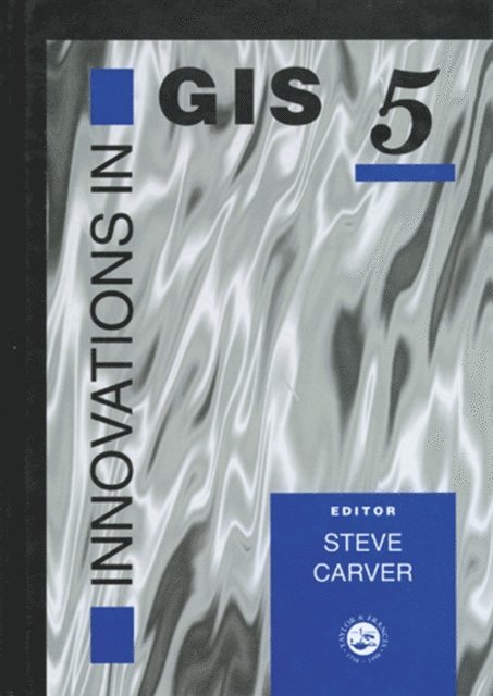 Steve Carver - Innovations In GIS 5, E-bok