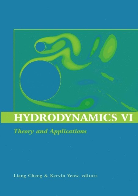 Kervin Yeow, Liang Cheng - Hydrodynamics VI: Theory and Applications, E-bok