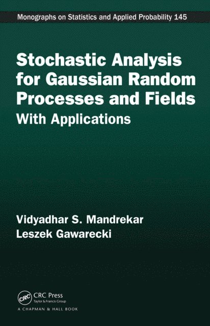Leszek Gawarecki, Vidyadhar S. Mandrekar - Stochastic Analysis for Gaussian Random Processes and Fields, E-bok