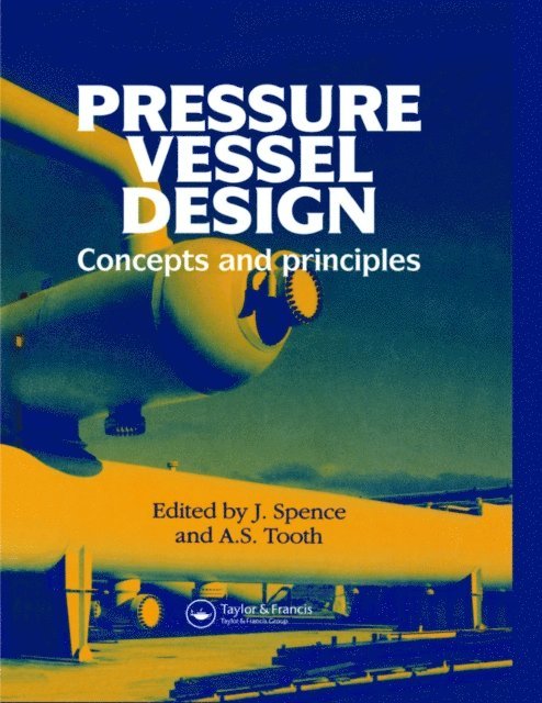 A S Tooth, J Spence - Pressure Vessel Design, E-bok