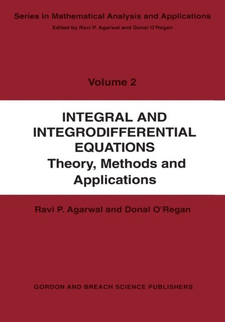 Donal O'Regan, Ravi P. Agarwal - Integral and Integrodifferential Equations, E-bok