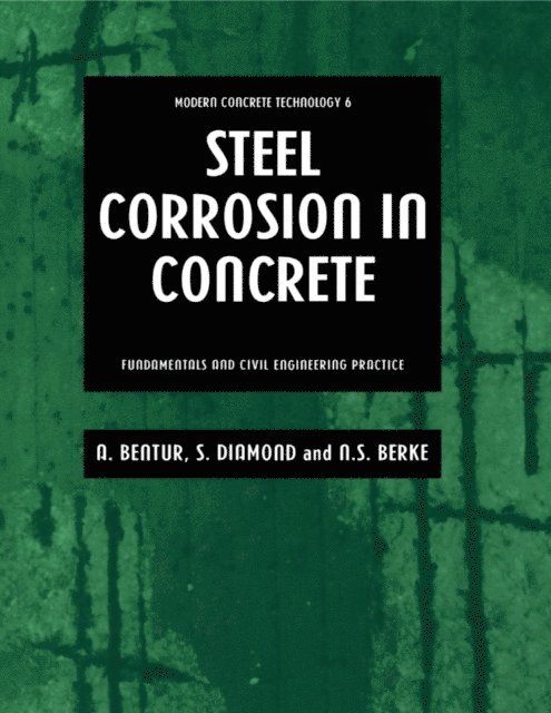Sidney Diamond, Neal Berke, Arnon Bentur - Steel Corrosion in Concrete, E-bok