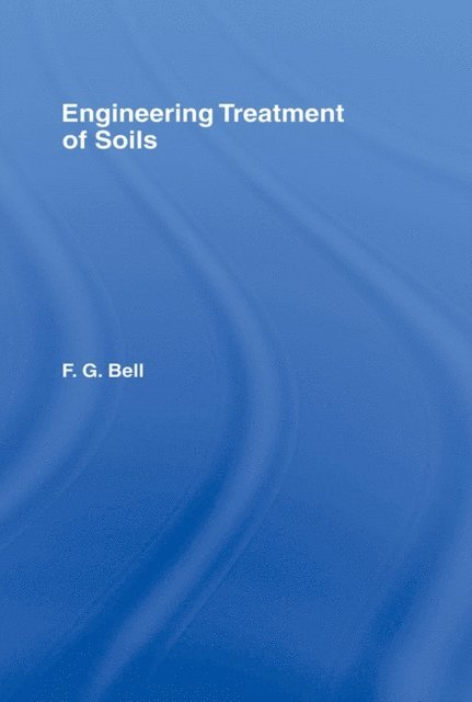 Fred Bell - Engineering Treatment of Soils, E-bok
