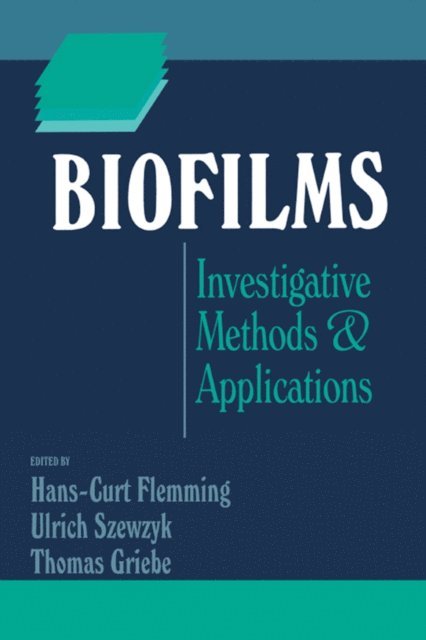 Thomas Griebe, Ulrich Szewzyk, Hans-Curt Flemming - Biofilms, E-bok