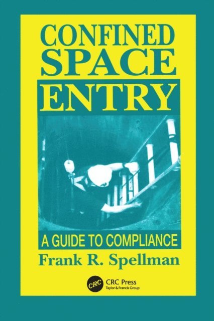 Frank R. Spellman - Confined Space Entry, E-bok
