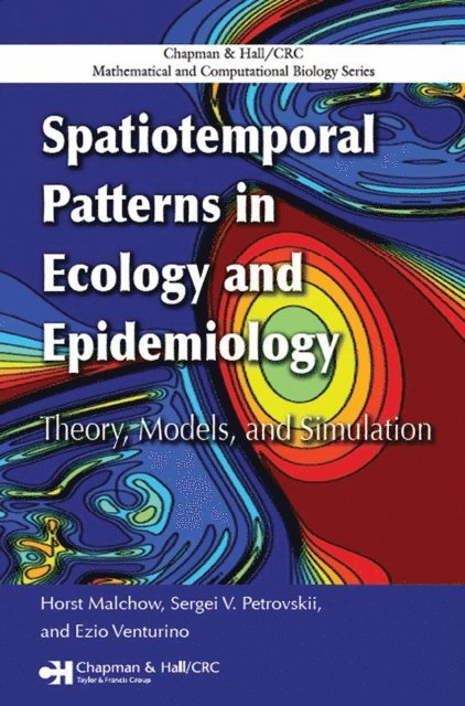 Ezio Venturino, Sergei V. Petrovskii, Horst Malchow - Spatiotemporal Patterns in Ecology and Epidemiology, E-bok