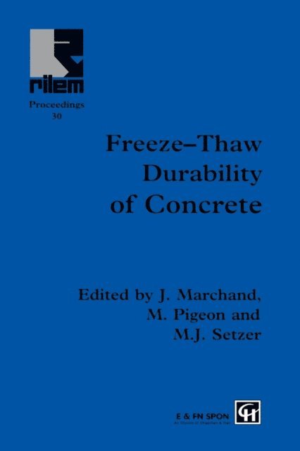 M.J. Setzer, M. Pigeon, J. Marchand - Freeze-Thaw Durability of Concrete, E-bok