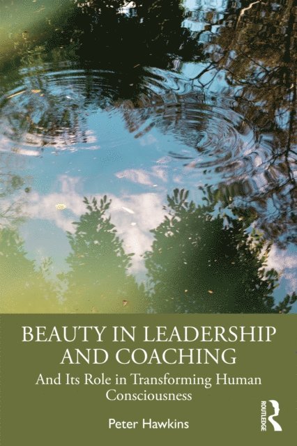 Peter Hawkins - Beauty in Leadership and Coaching, E-bok
