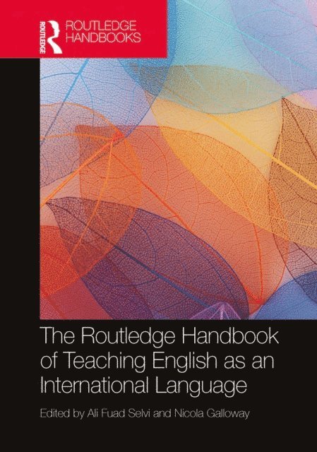Nicola Galloway, Ali Fuad Selvi - Routledge Handbook of Teaching English as an International Language, E-bok