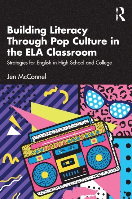 Jen McConnel - Building Literacy Through Pop Culture in the ELA Classroom, E-bok. Tillgänglighet: Lägg i varukorg