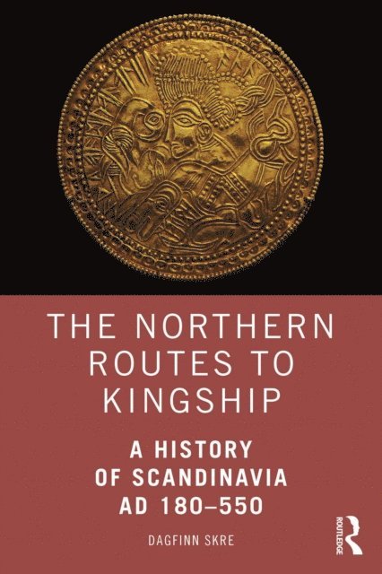 Dagfinn Skre - Northern Routes to Kingship, E-bok