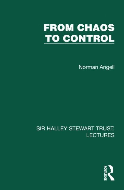 Norman Angell - From Chaos to Control, E-bok