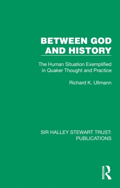 Richard K. Ullmann - Between God and History, E-bok