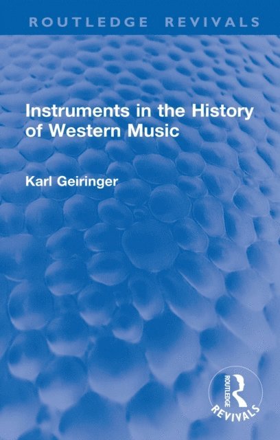 Karl Geiringer - Instruments in the History of Western Music, E-bok