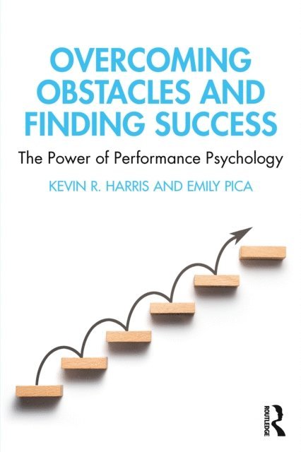 Emily Pica, Kevin R. Harris - Overcoming Obstacles and Finding Success, E-bok