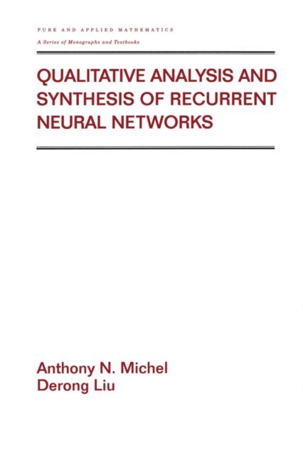 Derong Liu, Anthony Michel - Qualitative Analysis and Synthesis of Recurrent Neural Networks, E-bok