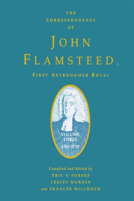 Frances Wilmoth, Lesley Murdin, Eric Gray Forbes - Correspondence of John Flamsteed, The First Astronomer Royal, E-bok