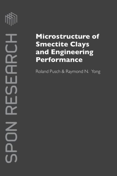 Raymond N. Yong, Roland Pusch - Microstructure of Smectite Clays and Engineering Performance, E-bok